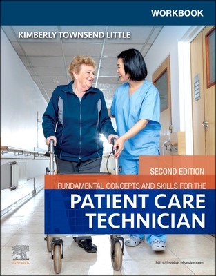 Workbook for Fundamental Concepts and Skills for the Patient Care Technician - Townsend Little, Kimberly, PhD, RN, CNE