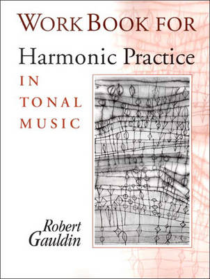 Workbook for Harmonic practice in tonal music - Gauldin, Robert