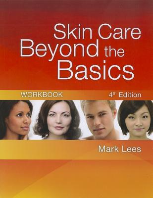 Workbook for Lees' Skincare Beyond the Basics, 4th - Lees, Mark, PH.D.