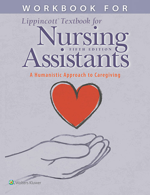 Workbook for Lippincott Textbook for Nursing Assistants: A Humanistic Approach to Caregiving - Carter, Pamela, RN, Bsn, Med