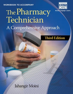 Workbook for Moini's the Pharmacy Technician: A Comprehensive Approach, 3rd - Moini, Jahangir