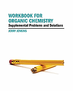Workbook for Organic Chemistry: Supplemental Problems and Solutions