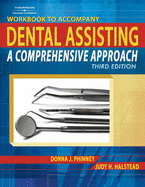 Workbook for Phinney/Halstead's Dental Assisting: A Comprehensive Approach, 3rd - Phinney, Donna J, and Halstead, Judy H