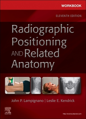 Workbook for Radiographic Positioning and Related Anatomy - Lampignano, John, Med, Rt(r), (Ct), and Kendrick, Leslie E, MS