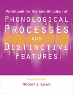 Workbook for the Identification of Phonological Processes and Distinctive Features