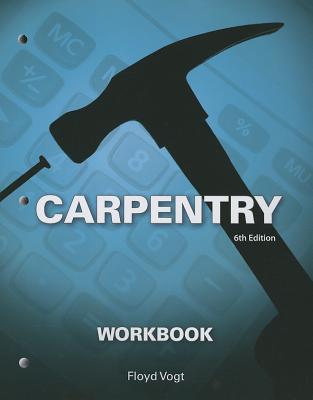 Workbook for Vogt's Carpentry, 6th - Vogt, Floyd