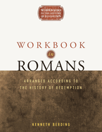 Workbook in Romans: Arranged According to the History of Redemption