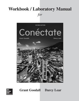 Workbook/Laboratory Manual for Conectate - Goodall, Grant, and Lear, Darcy