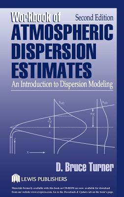 Workbook of Atmospheric Dispersion Estimates: An Introduction to Dispersion Modeling, Second Edition - Turner, D Bruce