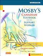 Workbook to Accompany Mosby's Canadian Textbook for the Support Worker, Third Canadian Edition - Kelly, Relda Timmeney, and Sorrentino, Sheila A, and Wilk, Mary J