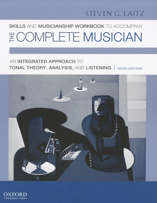 Workbook to Accompany the Complete Musician: Workbook 2: Skills and Musicianship - Laitz, Steven G