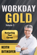 Workday Gold: Navigating Your Career