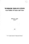 Worker Dislocation: Case Studies of Causes and Cures