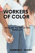 Workers of Color: Tackling Racism in the Workplace