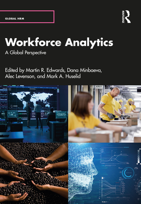Workforce Analytics: A Global Perspective - Edwards, Martin R (Editor), and Minbaeva, Dana (Editor), and Levenson, Alec (Editor)