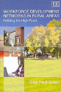 Workforce Development Networks in Rural Areas: Building the High Road