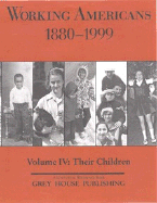 Working Americans, 1880-1999 - Vol. 4: Children: Print Purchase Includes Free Online Access - Derks, Scott (Editor)