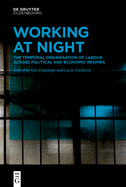 Working At Night: The Temporal Organisation of Labour Across Political and Economic Regimes