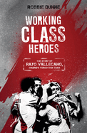 Working Class Heroes: The Story of Rayo Vallecano, Madrid's Forgotten Team