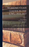 Working Class Leader in the Ilwu, 1935-1977: Oral History Transcript / 1978-1979; Volume 2