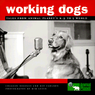 Working Dogs: Tales from Animal Planet's K-9 to 5 World