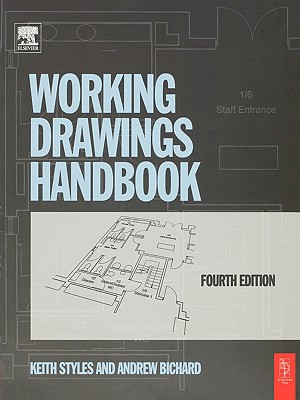 Working Drawings Handbook - Styles, Keith, and Bichard, Andrew