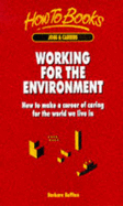 Working for the Environment: How to Make a Career of Caring for the World We Live in