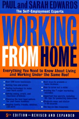 Working from Home: Everything You Need to Know about Living and Working Under the Same Roof - Edwards, Paul, and Edwards, Sarah