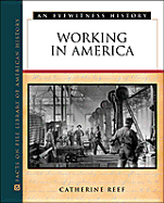 Working in America: An Eyewitness History - Reef, Catherine