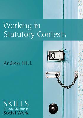 Working in Statutory Contexts - Hill, Andrew