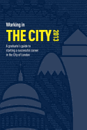 Working in the City: A Guide to Starting a Successful Career in the City
