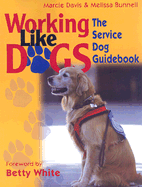 Working Like Dogs: The Service Dog Guidebook