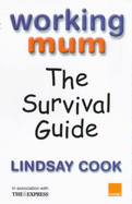 Working Mum: The Survival Guide