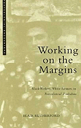 Working on the Margins: Black Workers, White Farmers in Postcolonial Zimbabwe