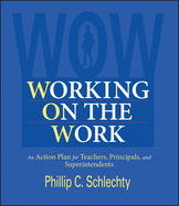 Working on the Work: An Action Plan for Teachers, Principals, and Superintendents