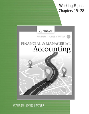 Working Papers, Chapters 15-28 for Warren/Jones/Tayler's Financial &  Managerial Accounting - Warren, Carl, and Reeve, James, and Duchac, Jonathan