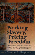 Working Slavery, Pricing Freedom: The Caribbean and the Atlantic World