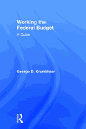 Working the Federal Budget: A Guide