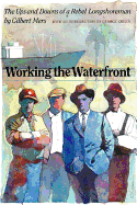 Working the Waterfront: The Ups and Downs of a Rebel Longshoreman