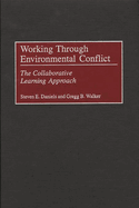 Working Through Environmental Conflict: The Collaborative Learning Approach