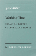 Working Time: Essays on Poetry, Culture, and Travel