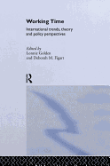 Working Time: International Trends, Theory and Policy Perspectives