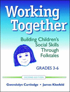 Working Together: Building Children's Social Skills Through Folktales: Grades 3-6