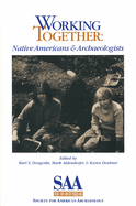 Working Together: Native Americans and Archaeologists