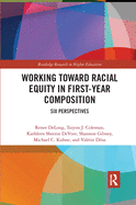 Working Toward Racial Equity in First-Year Composition: Six Perspectives