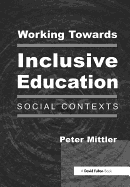 Working Towards Inclusive Education: Social Contexts