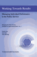 Working Towards Results: Managing Individual Performance in the Public Service