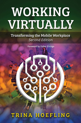 Working Virtually: Transforming the Mobile Workplace - Hoefling, Trina