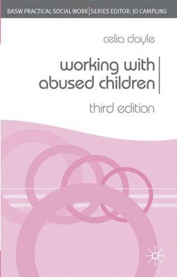 Working with Abused Children: Theory Into Practice, Third Edition - Doyle, Celia