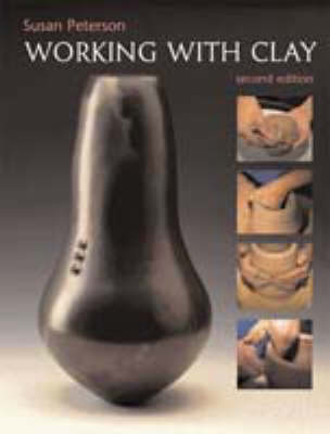 Working with Clay - Peterson, Susan L
